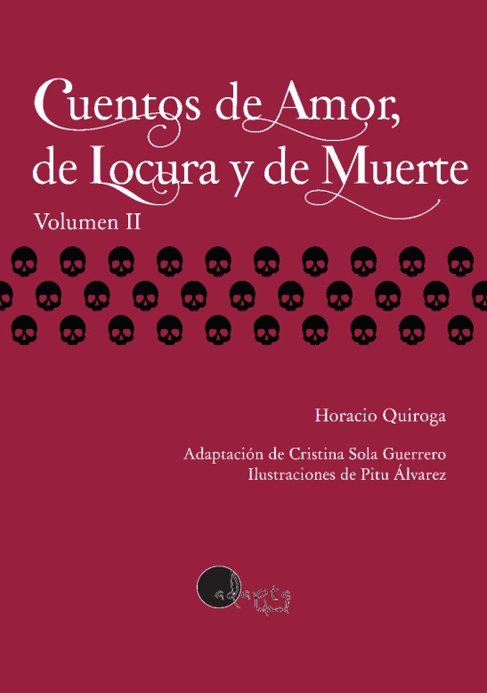 CUENTOS DE AMOR, DE LOCURA Y DE MUERTE VOL. 2