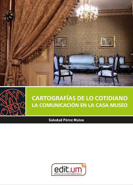 Cartografías de lo Cotidiano. la Comunicación en la Casa Museo