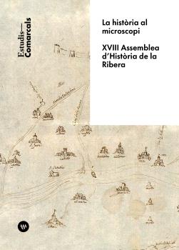 La història al microscopi. XVIII Assemblea d'Història de la Ribera