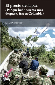 El precio de la paz ¿Por qué hubo 60 años de guerra fría en Colombia?