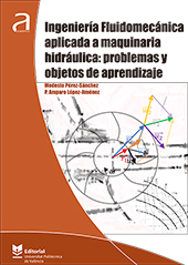 Ingeniería Fluidomecánica aplicada a maquinaria hidráulica: problemas y objetos de aprendizaje