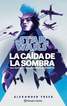 STAR WARS LA CAÍDA DE LA SOMBRA