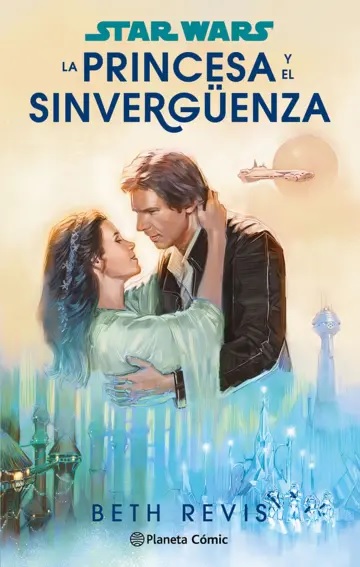 STAR WARS LA PRINCESA Y EL SINVERGÜENZA (NOVELA)