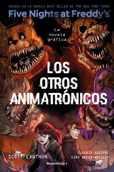 FIVE NIGHTS AT FREDDY'S LOS OTROS ANIMATRONICOS